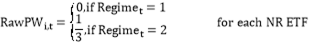 Formula:RawPWi,t=0,if Regimet=113,if Regimet=2 for each NR ETF