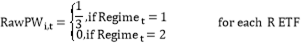 Formula:RawPWi,t=13,if Regimet=10,if Regimet=2 for each R ETF