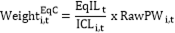 Formula:Weighti,tEqC=EqILtICLi,t x RawPWi,t
